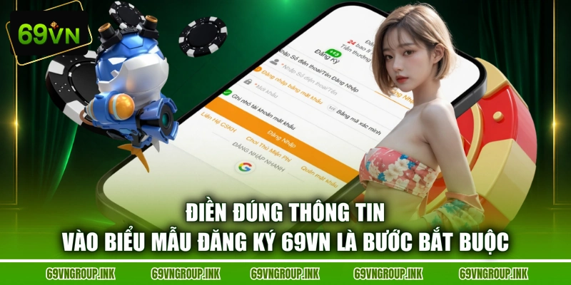 Điền đúng thông tin vào biểu mẫu đăng ký 69VN là bước bắt buộc